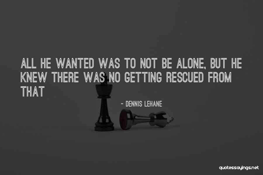 Sfrenato In Inglese Quotes By Dennis Lehane Sfrenato In Inglese Quotes By Dennis Lehane