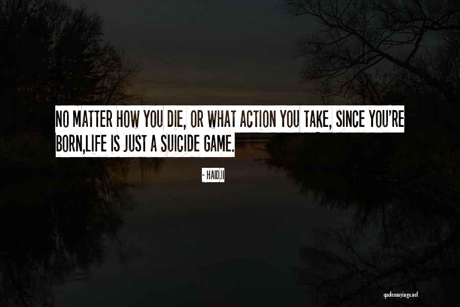 Sg Suicide Game Quotes By Haidji Sg Suicide Game Quotes By Haidji