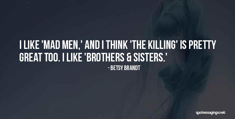Sgana Quotes By Betsy Brandt Sgana Quotes By Betsy Brandt