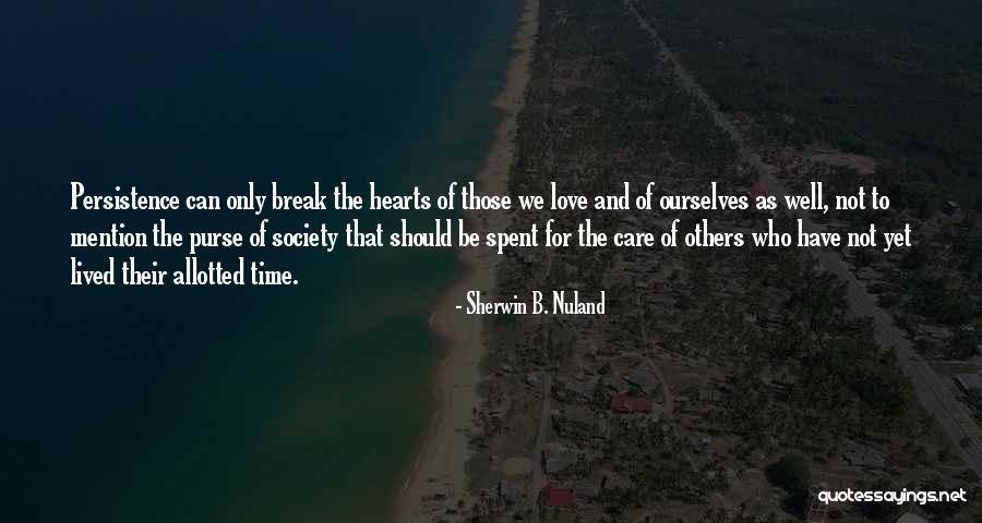 Sgt Hulka Quotes By Sherwin B. Nuland Sgt Hulka Quotes By Sherwin B. Nuland