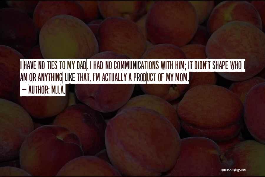 Sh*tty Mom Quotes By M.I.A.