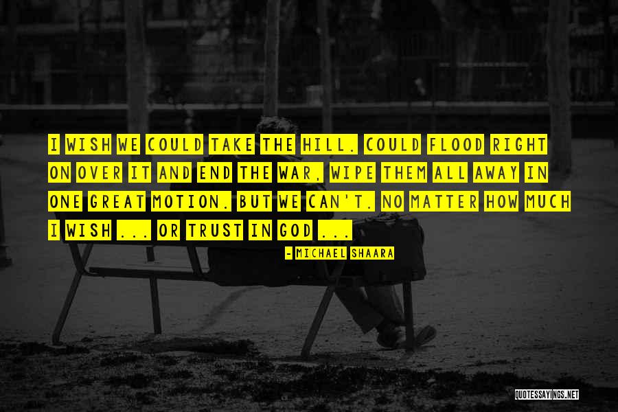 Shaara Killer Quotes By Michael Shaara Shaara Killer Quotes By Michael Shaara