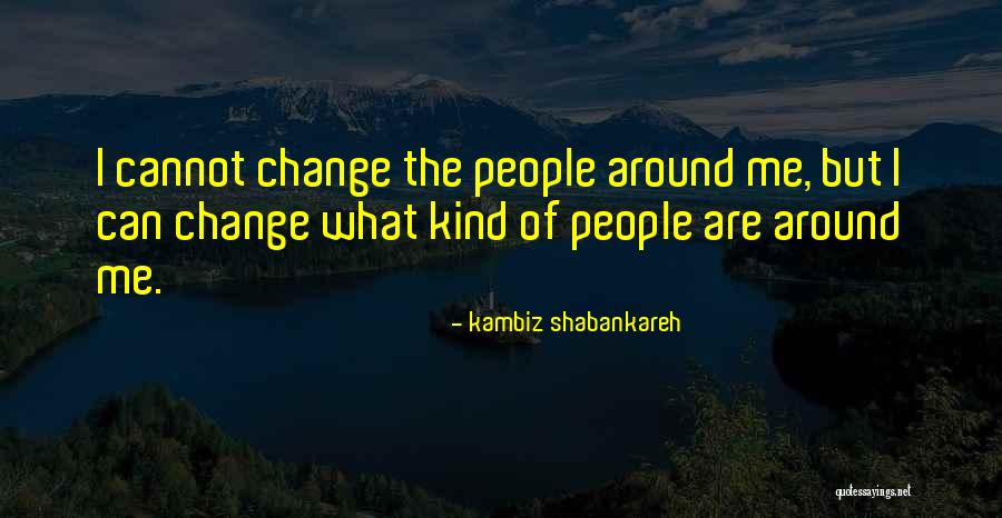 Shabankareh Quotes By Kambiz Shabankareh Shabankareh Quotes By Kambiz Shabankareh