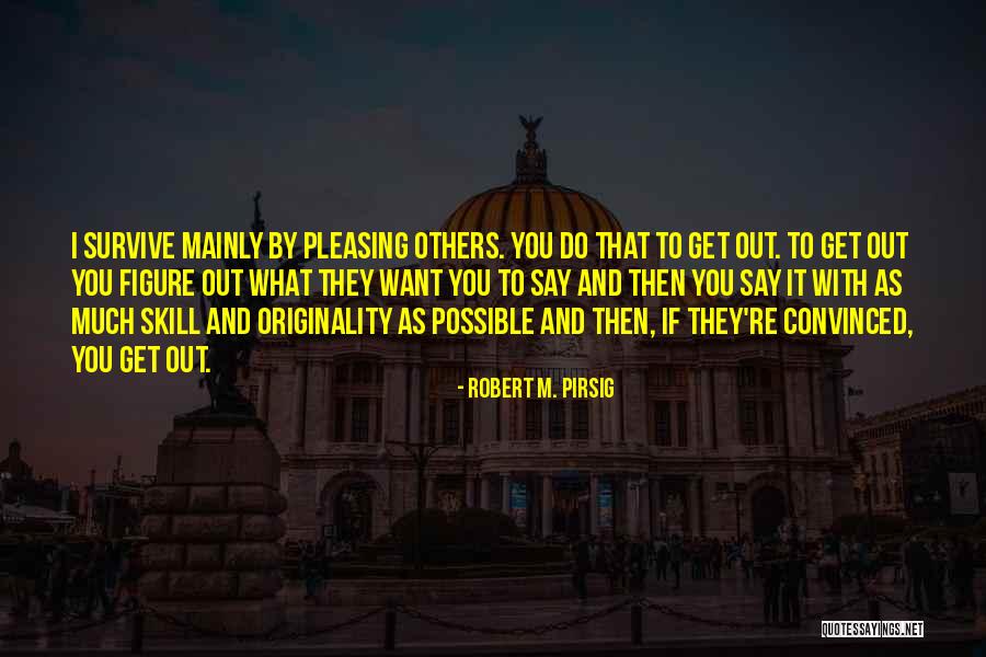 Shabbiest President Quotes By Robert M. Pirsig Shabbiest President Quotes By Robert M. Pirsig