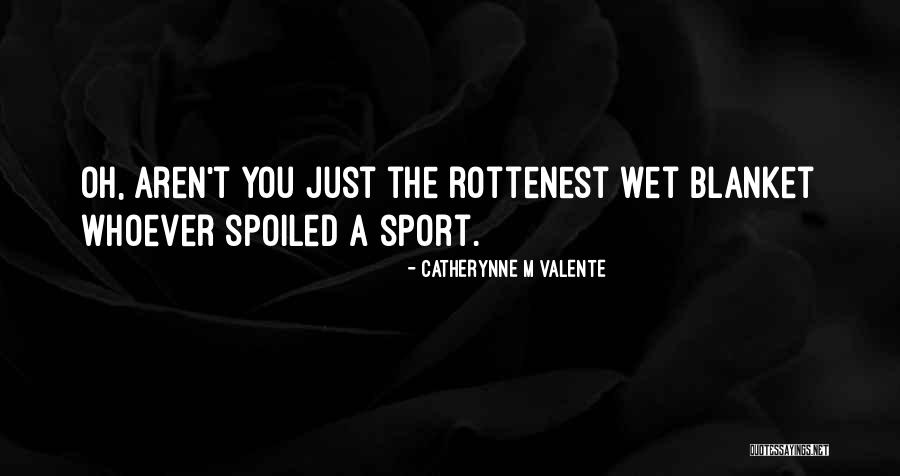 Shabbily Dressed Quotes By Catherynne M Valente Shabbily Dressed Quotes By Catherynne M Valente