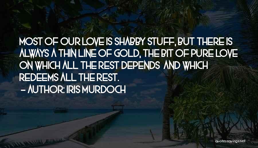 Shabby Quotes By Iris Murdoch