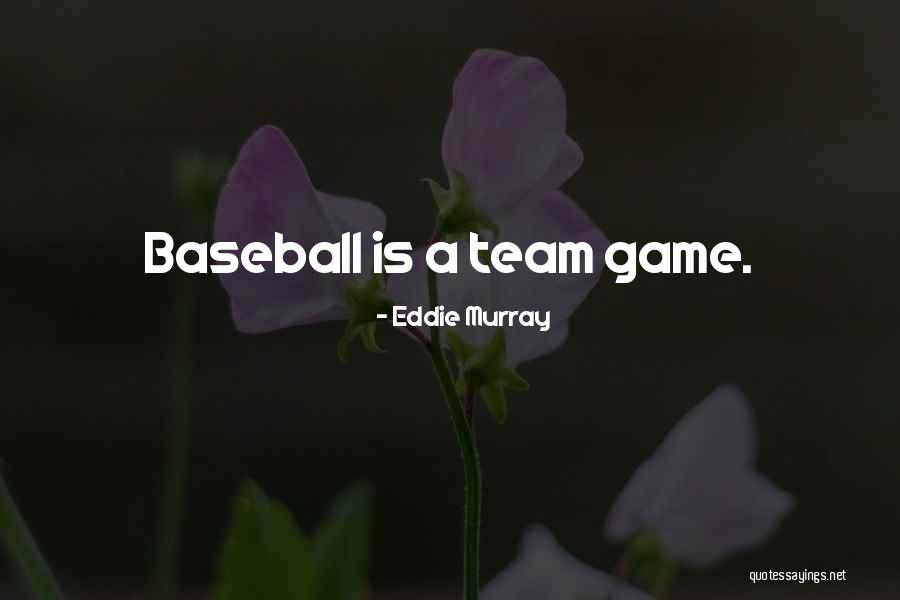 Shabdik Quotes By Eddie Murray