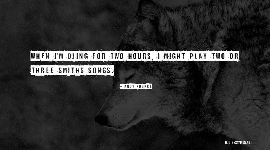 Shack Papa Quotes By Andy Rourke