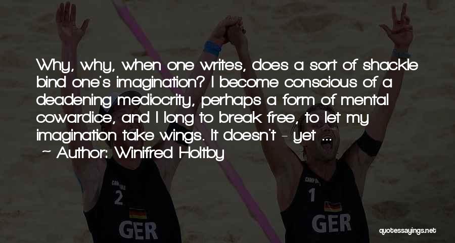 Shackle Quotes By Winifred Holtby