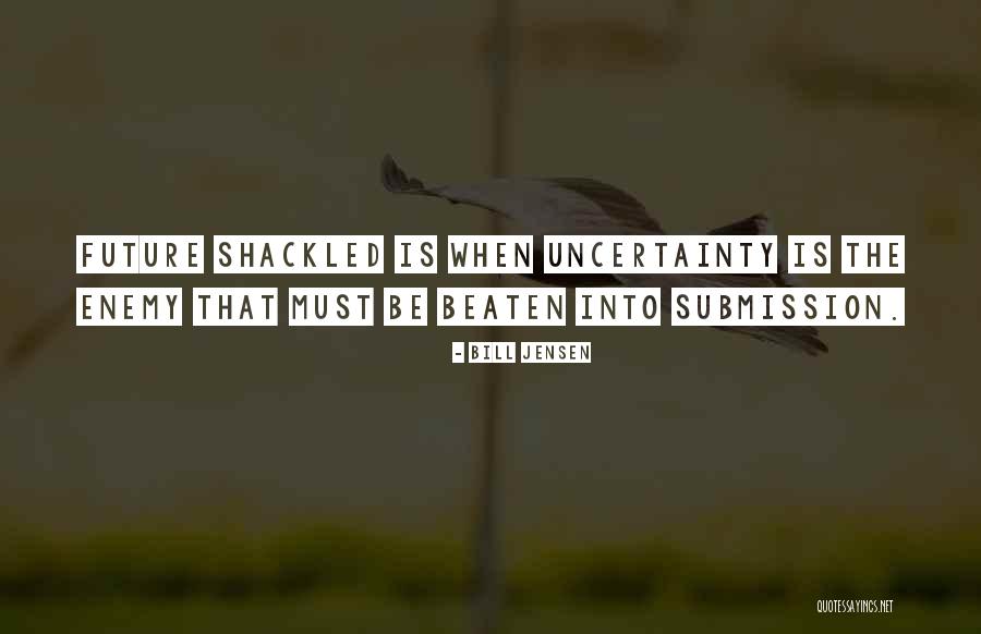 Shackled Quotes By Bill Jensen Shackled Quotes By Bill Jensen