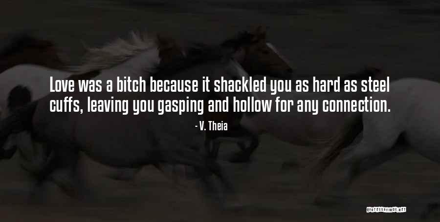 Shackled Quotes By V. Theia Shackled Quotes By V. Theia
