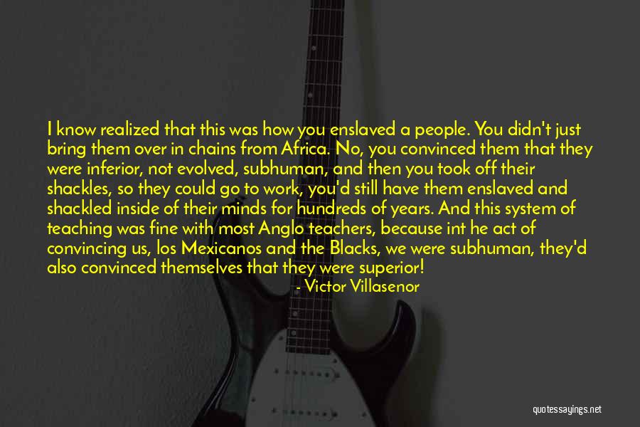 Shackled Quotes By Victor Villasenor Shackled Quotes By Victor Villasenor