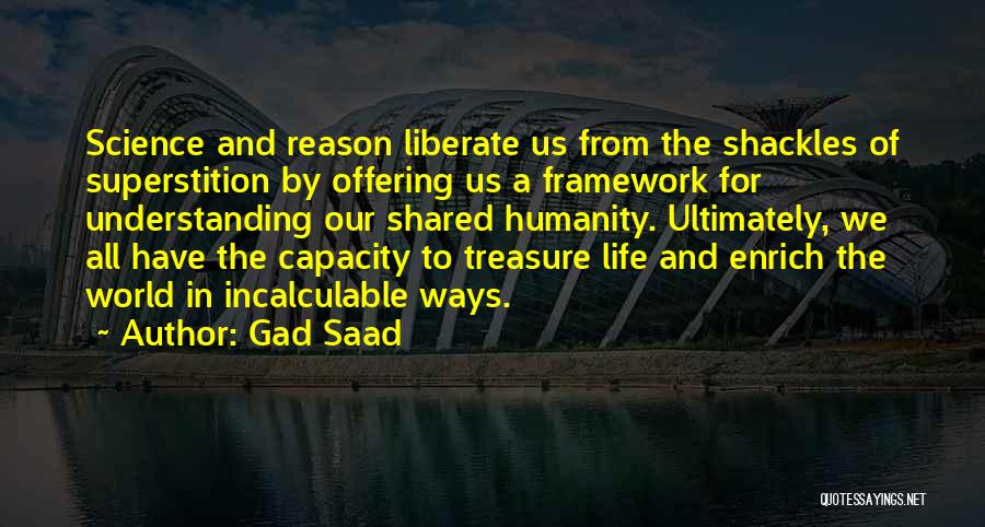 Shackles Quotes By Gad Saad