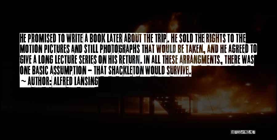 Shackleton Quotes By Alfred Lansing
