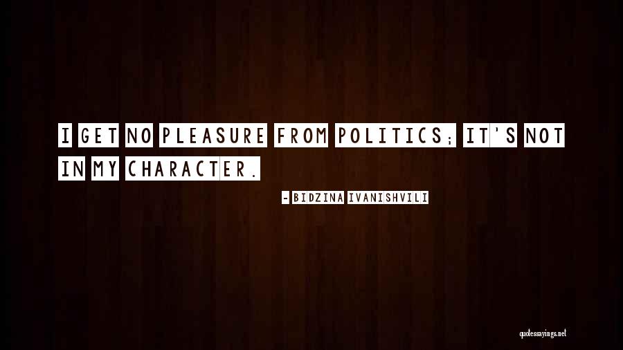 Shadbolt Park Quotes By Bidzina Ivanishvili