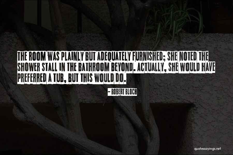Shadbolt Surgery Quotes By Robert Bloch Shadbolt Surgery Quotes By Robert Bloch