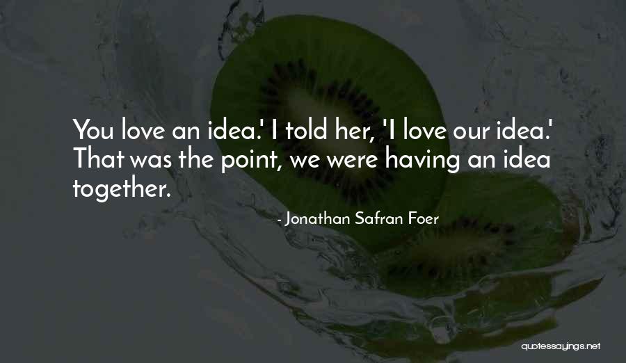 Shaddix Quotes By Jonathan Safran Foer Shaddix Quotes By Jonathan Safran Foer