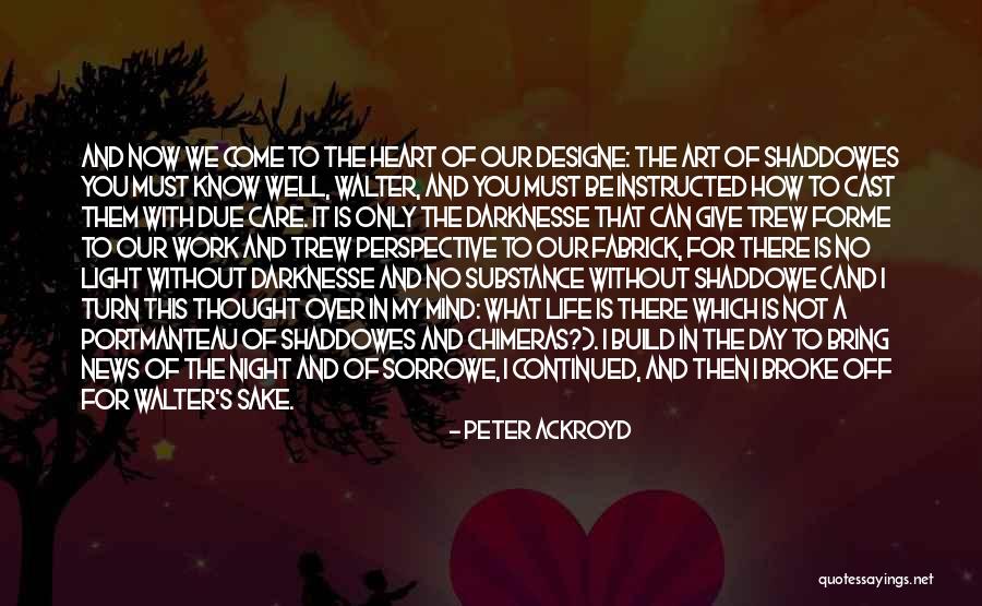 Shaddowes Quotes By Peter Ackroyd Shaddowes Quotes By Peter Ackroyd