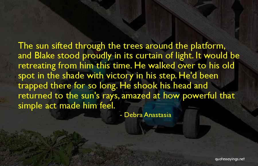 Shade And Sun Quotes By Debra Anastasia Shade And Sun Quotes By Debra Anastasia