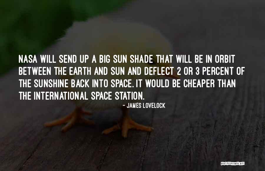 Shade And Sun Quotes By James Lovelock Shade And Sun Quotes By James Lovelock