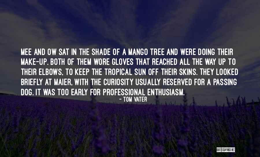 Shade And Sun Quotes By Tom Vater Shade And Sun Quotes By Tom Vater