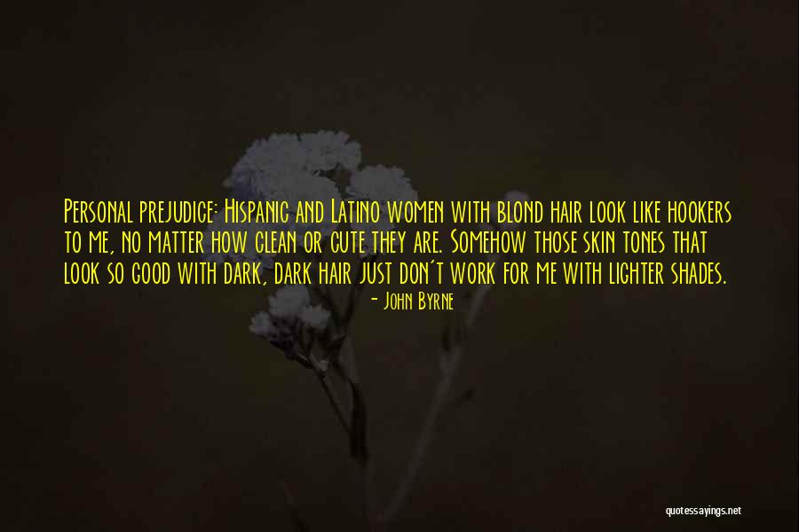 Shades And Tones Quotes By John Byrne Shades And Tones Quotes By John Byrne