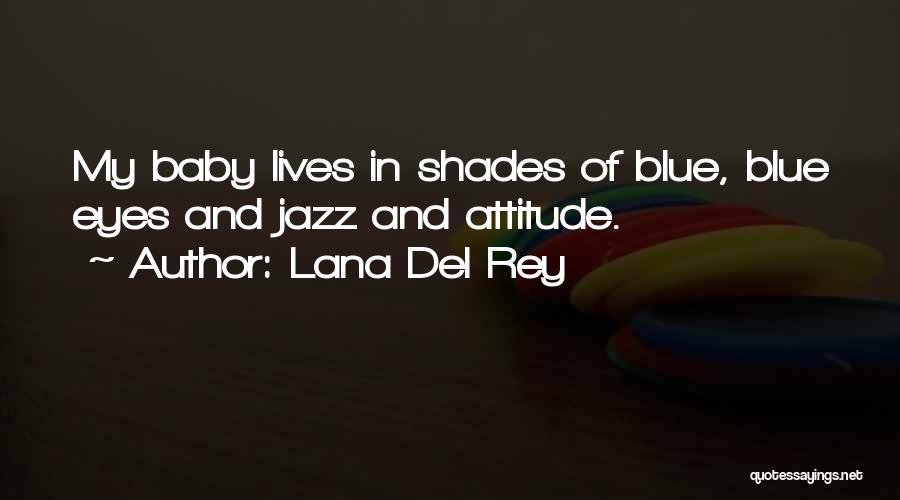 Shades Of Blue Quotes By Lana Del Rey