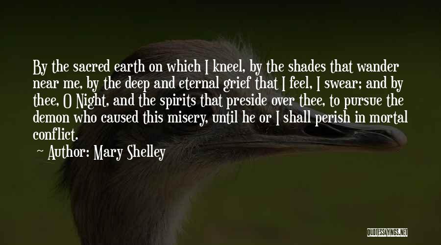 Shades Of Earth Quotes By Mary Shelley