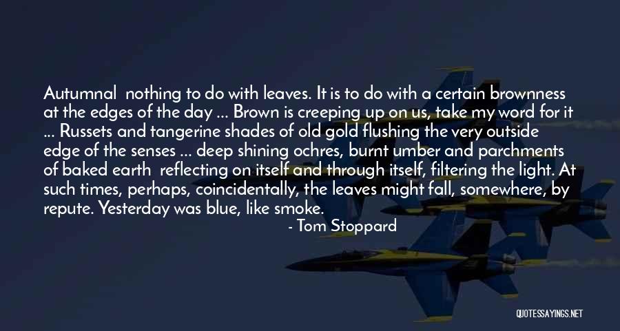 Shades Of Earth Quotes By Tom Stoppard Shades Of Earth Quotes By Tom Stoppard