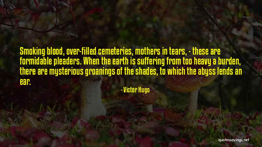 Shades Of Earth Quotes By Victor Hugo Shades Of Earth Quotes By Victor Hugo