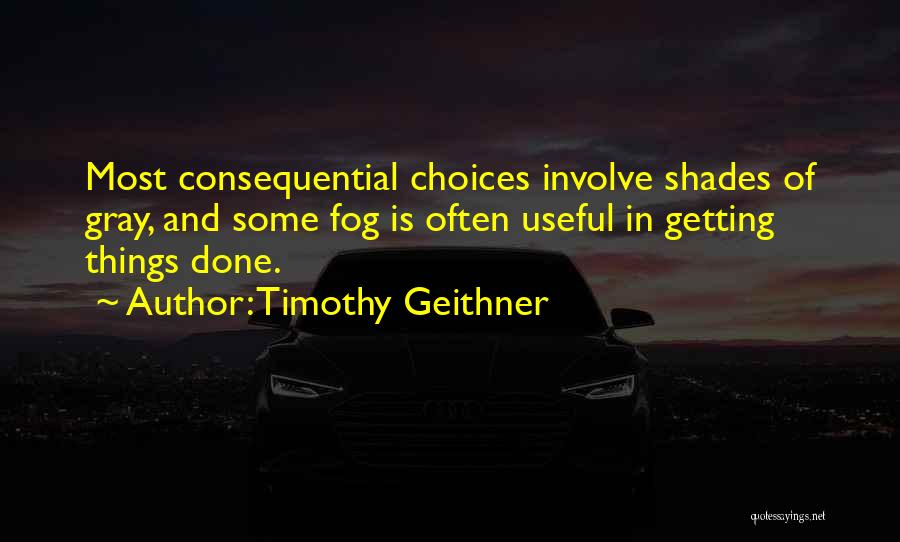 Shades Of Gray Quotes By Timothy Geithner