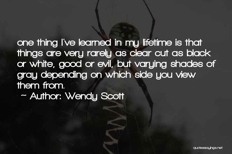 Shades Of Gray Quotes By Wendy Scott