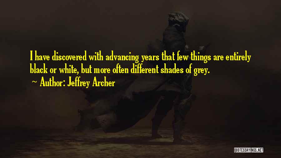 Shades Of Grey Quotes By Jeffrey Archer