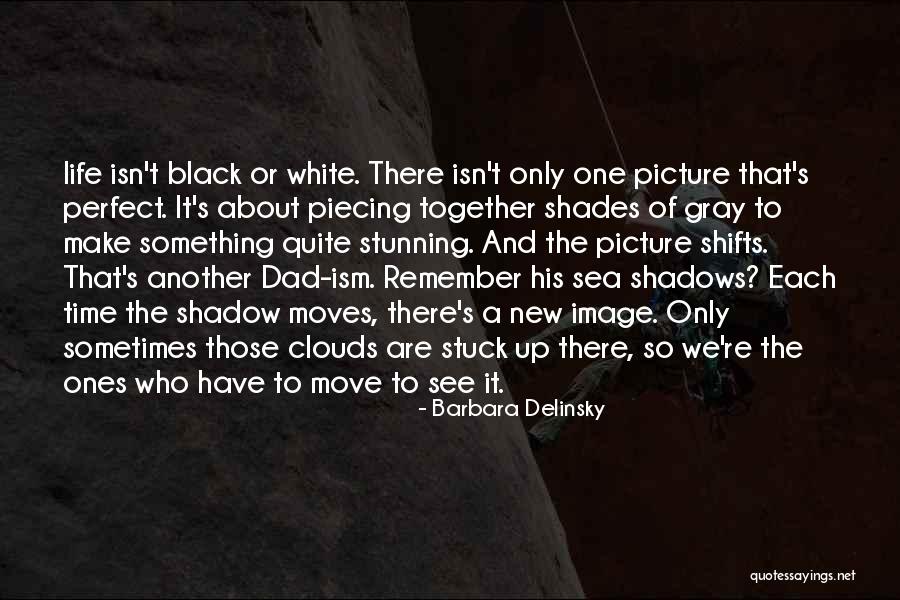 Shades Of Life Quotes By Barbara Delinsky Shades Of Life Quotes By Barbara Delinsky