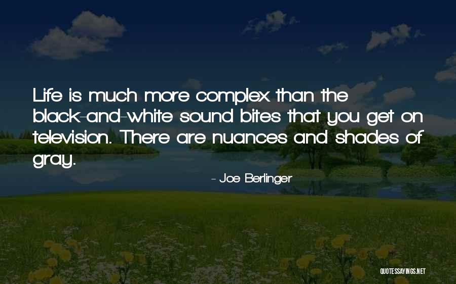 Shades Of Life Quotes By Joe Berlinger Shades Of Life Quotes By Joe Berlinger
