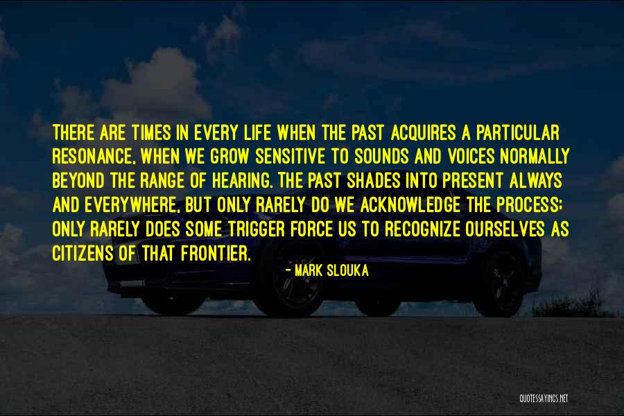 Shades Of Life Quotes By Mark Slouka