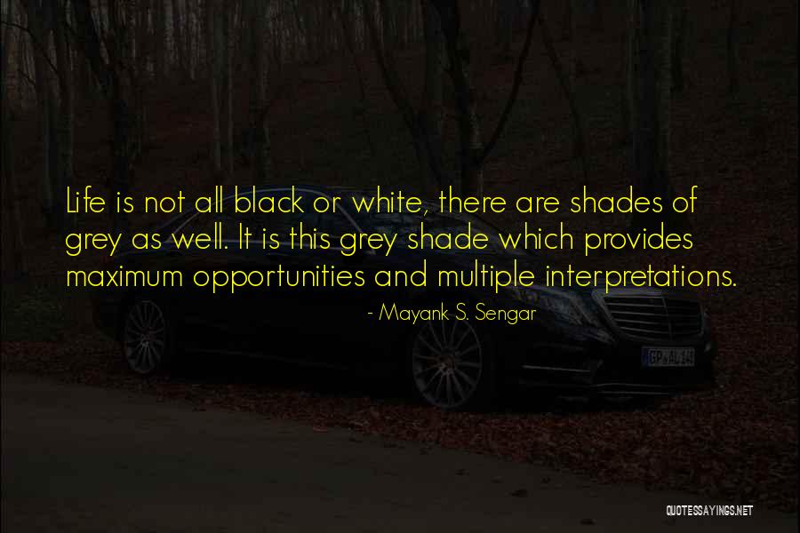 Shades Of Life Quotes By Mayank S. Sengar