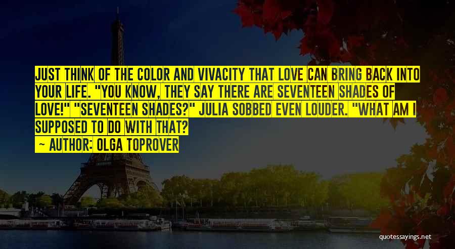 Shades Of Life Quotes By Olga Toprover