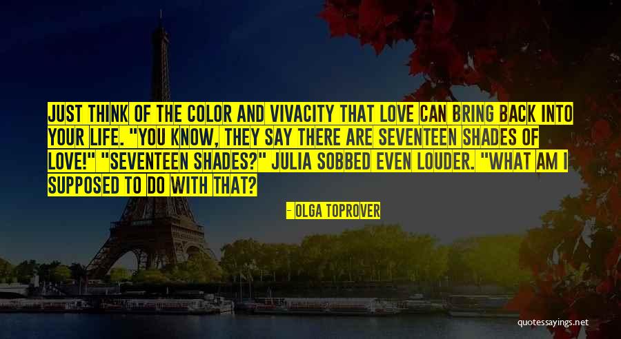 Shades Of Life Quotes By Olga Toprover Shades Of Life Quotes By Olga Toprover
