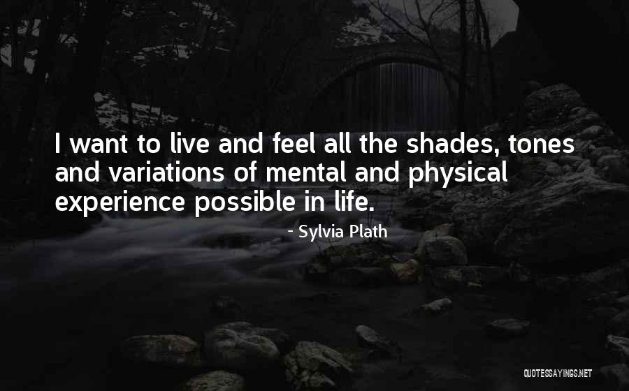 Shades Of Life Quotes By Sylvia Plath