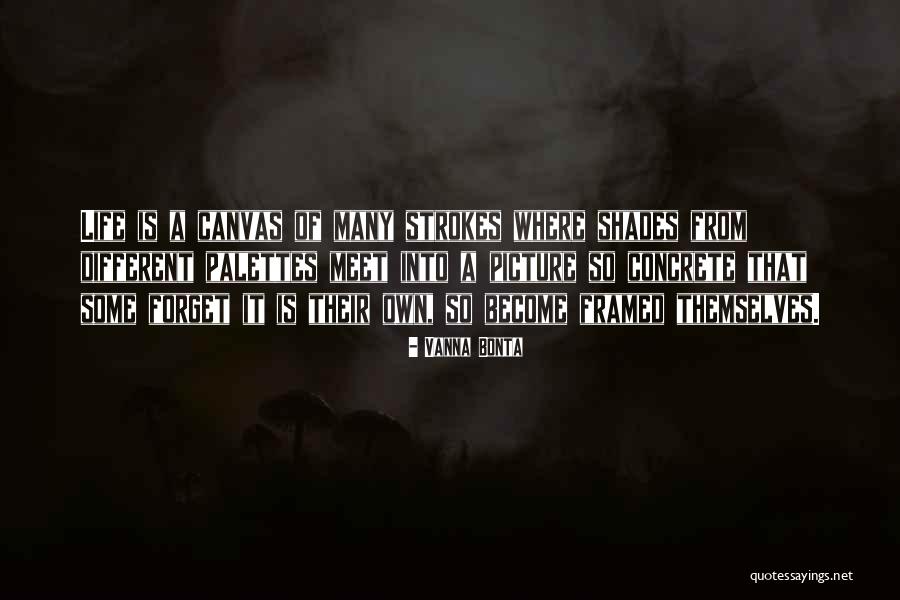 Shades Of Life Quotes By Vanna Bonta Shades Of Life Quotes By Vanna Bonta