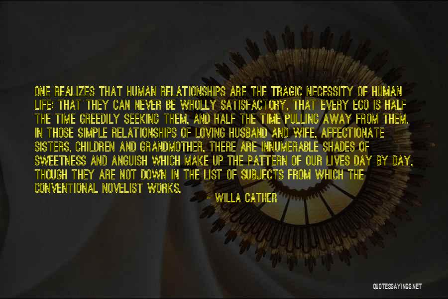 Shades Of Life Quotes By Willa Cather