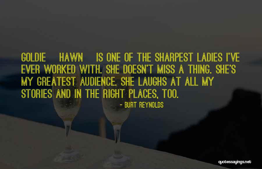 Shadha Rashed Quotes By Burt Reynolds Shadha Rashed Quotes By Burt Reynolds