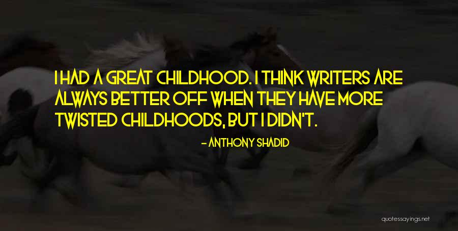 Shadid Quotes By Anthony Shadid Shadid Quotes By Anthony Shadid