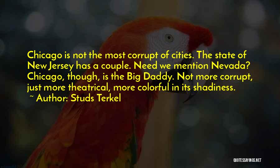 Shadiness Quotes By Studs Terkel