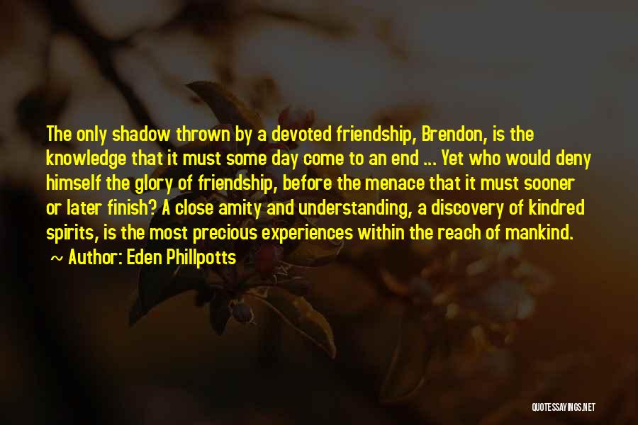 Shadow And Friendship Quotes By Eden Phillpotts