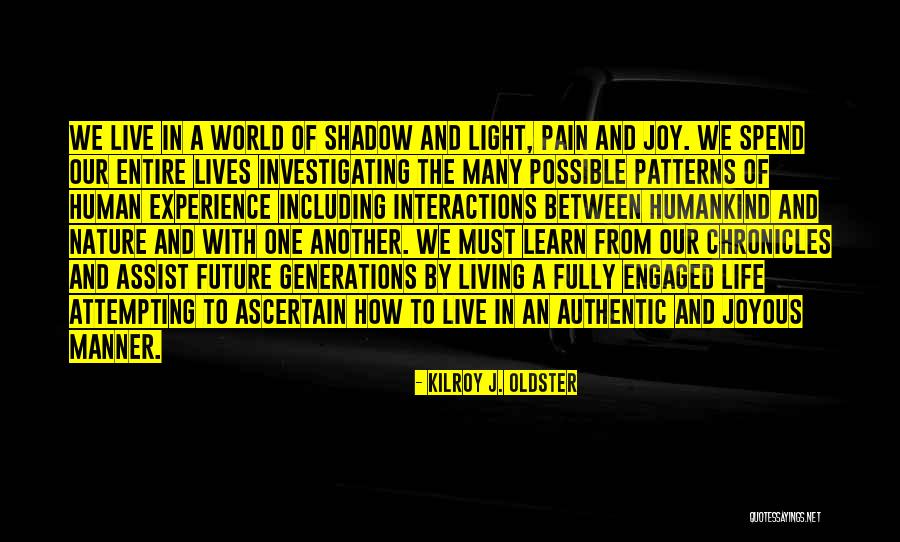 Shadow And Light Quotes By Kilroy J. Oldster Shadow And Light Quotes By Kilroy J. Oldster
