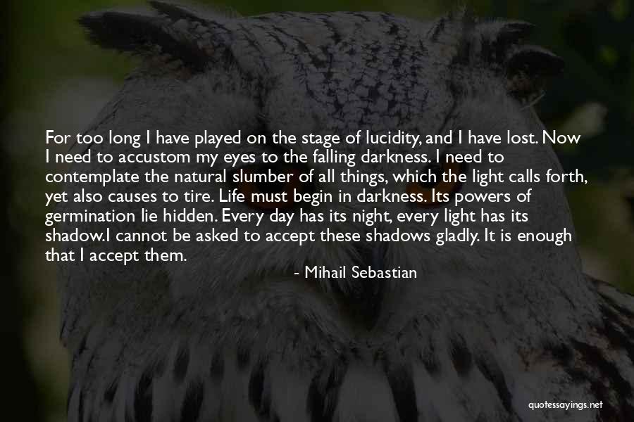 Shadow And Light Quotes By Mihail Sebastian Shadow And Light Quotes By Mihail Sebastian