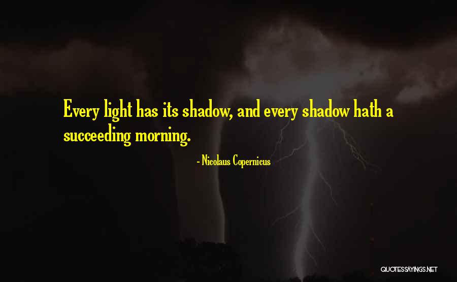 Shadow And Light Quotes By Nicolaus Copernicus Shadow And Light Quotes By Nicolaus Copernicus