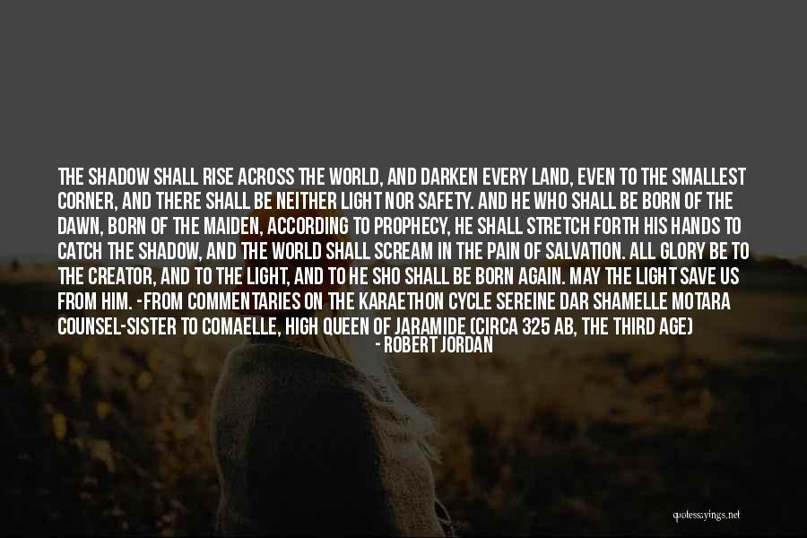 Shadow And Light Quotes By Robert Jordan Shadow And Light Quotes By Robert Jordan